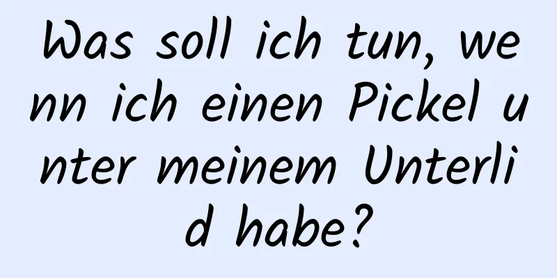 Was soll ich tun, wenn ich einen Pickel unter meinem Unterlid habe?