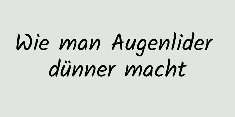 Wie man Augenlider dünner macht