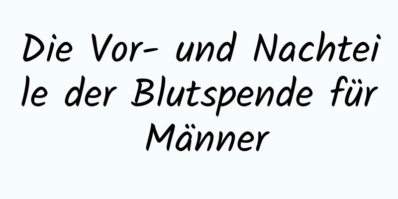 Die Vor- und Nachteile der Blutspende für Männer