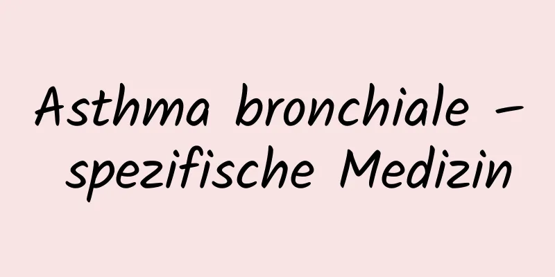 Asthma bronchiale – spezifische Medizin