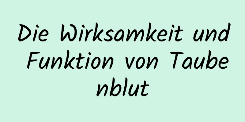 Die Wirksamkeit und Funktion von Taubenblut