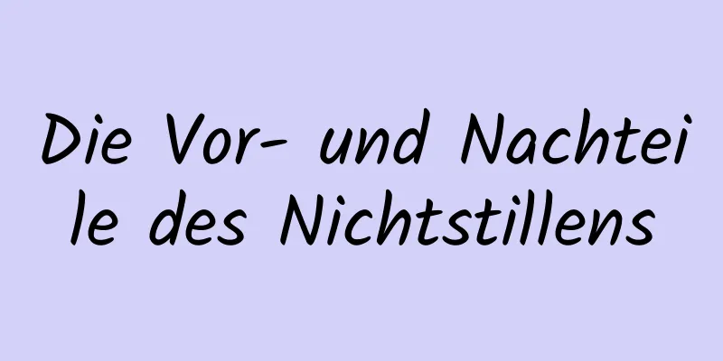 Die Vor- und Nachteile des Nichtstillens