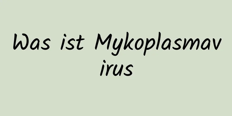 Was ist Mykoplasmavirus