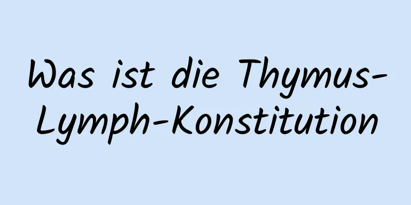 Was ist die Thymus-Lymph-Konstitution