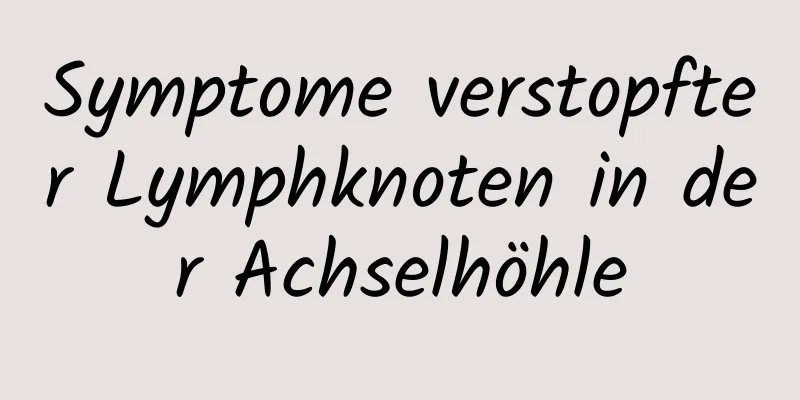 Symptome verstopfter Lymphknoten in der Achselhöhle