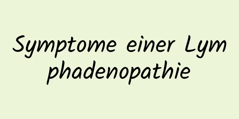 Symptome einer Lymphadenopathie