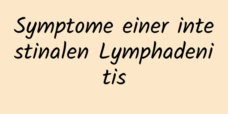 Symptome einer intestinalen Lymphadenitis