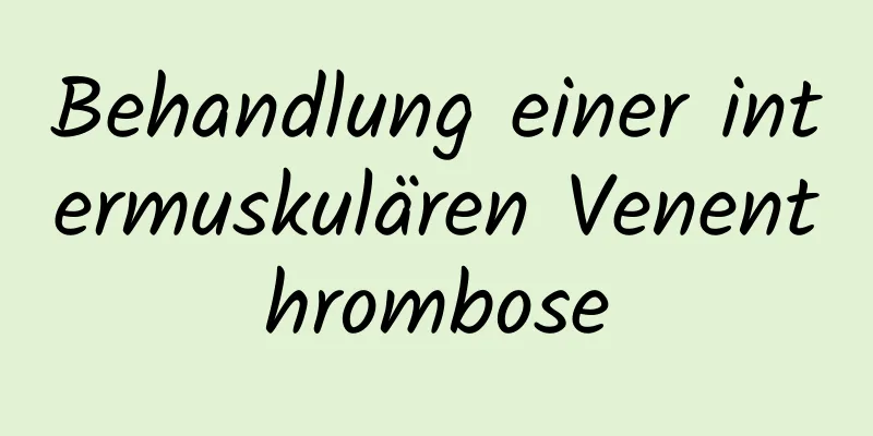 Behandlung einer intermuskulären Venenthrombose