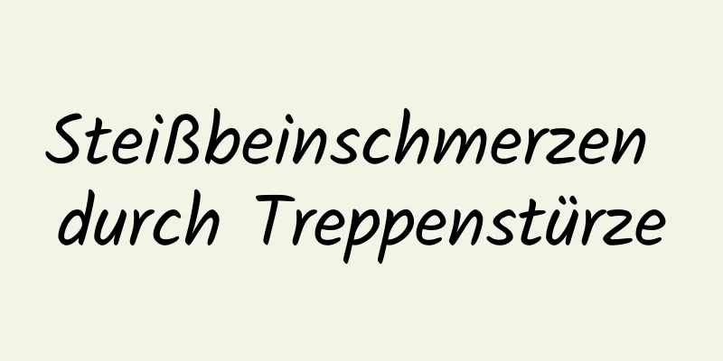 Steißbeinschmerzen durch Treppenstürze