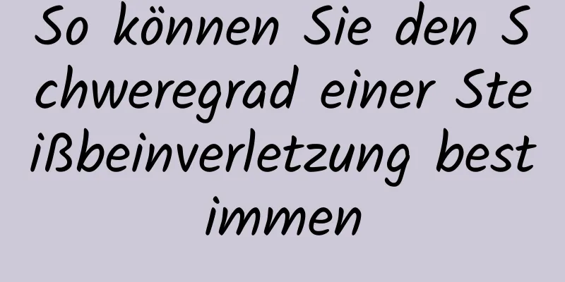 So können Sie den Schweregrad einer Steißbeinverletzung bestimmen