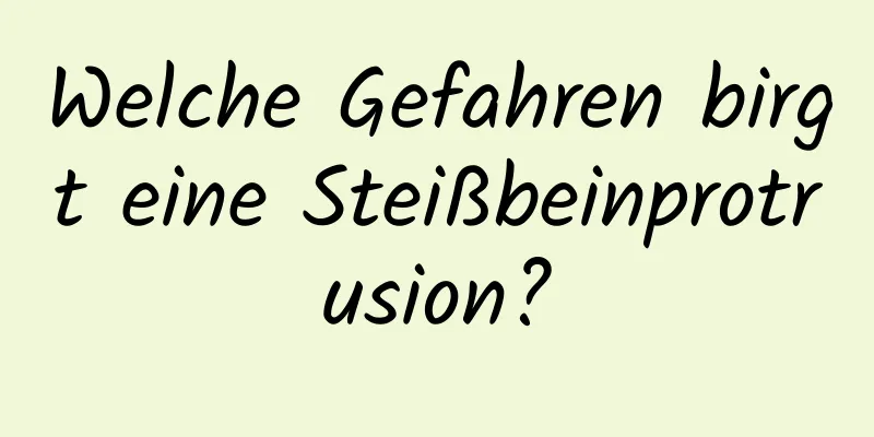 Welche Gefahren birgt eine Steißbeinprotrusion?