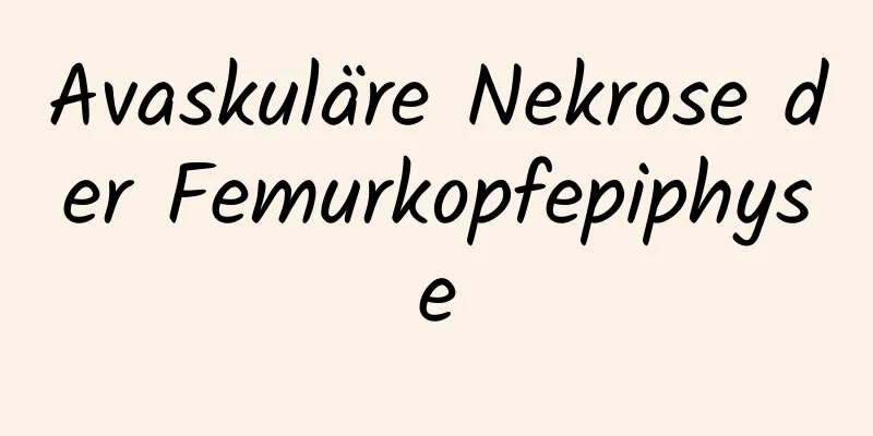 Avaskuläre Nekrose der Femurkopfepiphyse