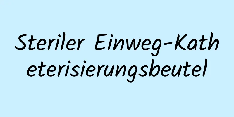 Steriler Einweg-Katheterisierungsbeutel