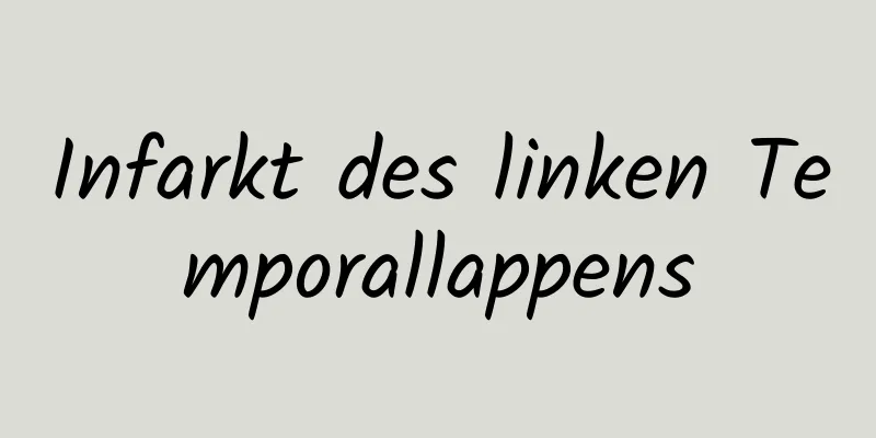 Infarkt des linken Temporallappens