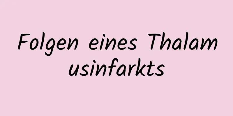 Folgen eines Thalamusinfarkts