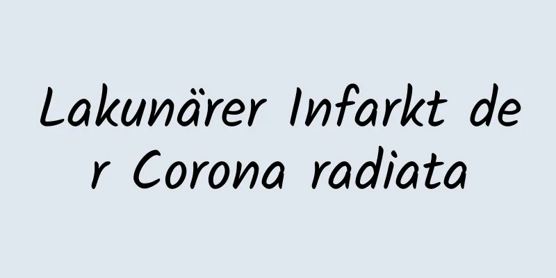 Lakunärer Infarkt der Corona radiata