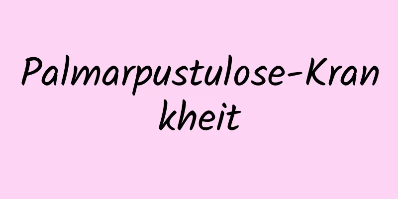 Palmarpustulose-Krankheit