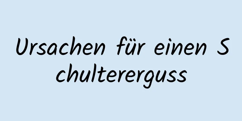 Ursachen für einen Schultererguss