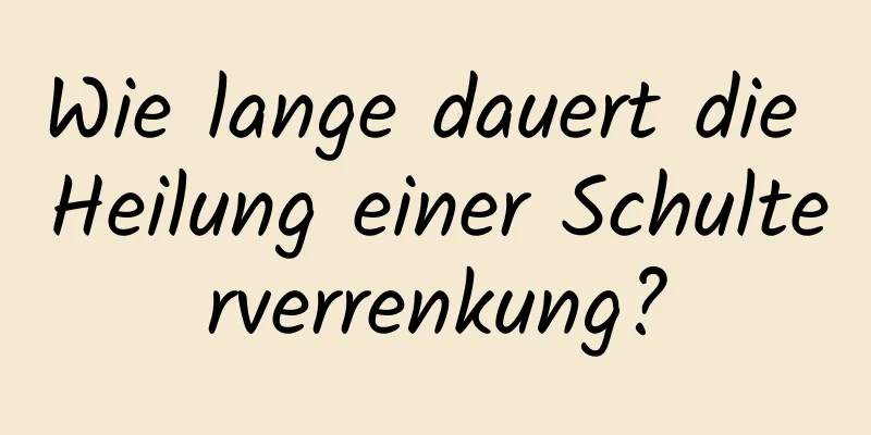 Wie lange dauert die Heilung einer Schulterverrenkung?