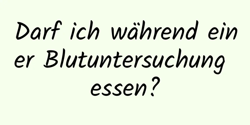 Darf ich während einer Blutuntersuchung essen?