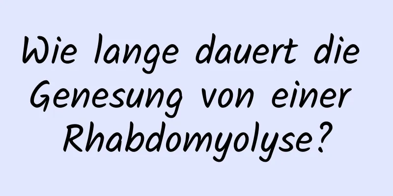 Wie lange dauert die Genesung von einer Rhabdomyolyse?