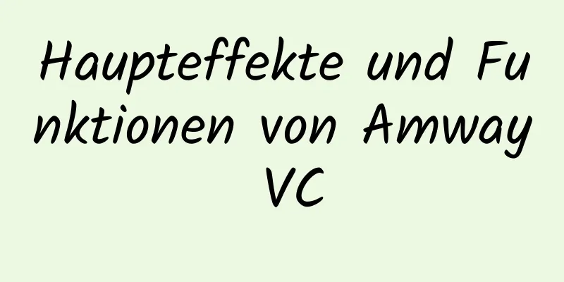 Haupteffekte und Funktionen von Amway VC