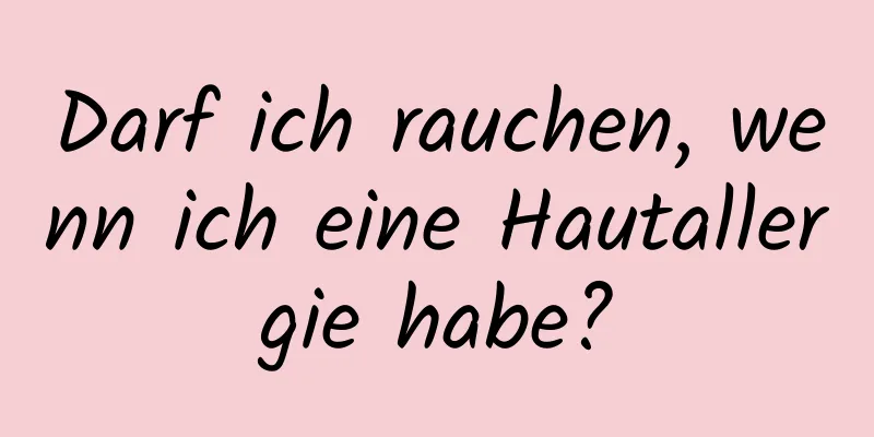 Darf ich rauchen, wenn ich eine Hautallergie habe?