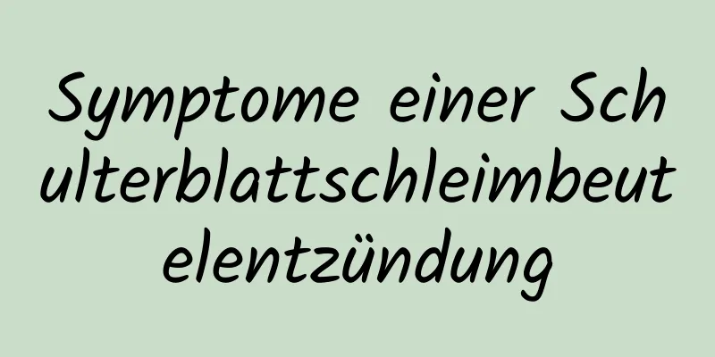 Symptome einer Schulterblattschleimbeutelentzündung