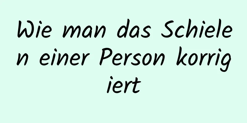 Wie man das Schielen einer Person korrigiert