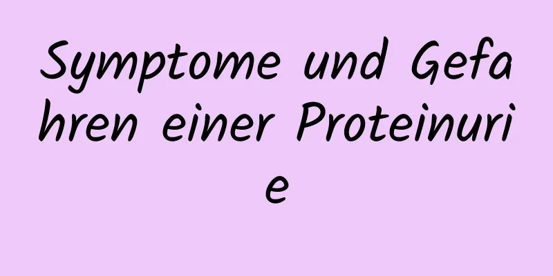 Symptome und Gefahren einer Proteinurie