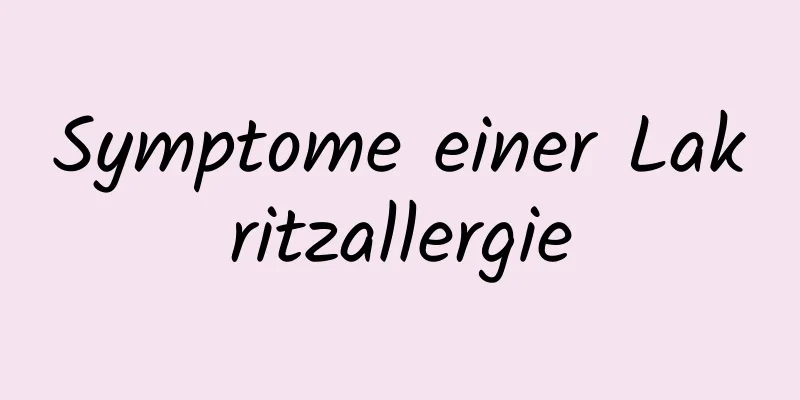 Symptome einer Lakritzallergie