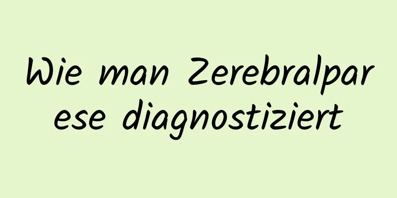 Wie man Zerebralparese diagnostiziert