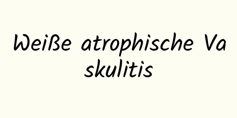 Weiße atrophische Vaskulitis