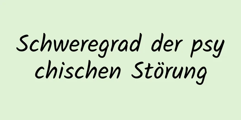 Schweregrad der psychischen Störung