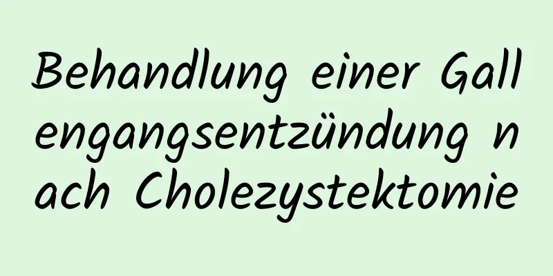 Behandlung einer Gallengangsentzündung nach Cholezystektomie