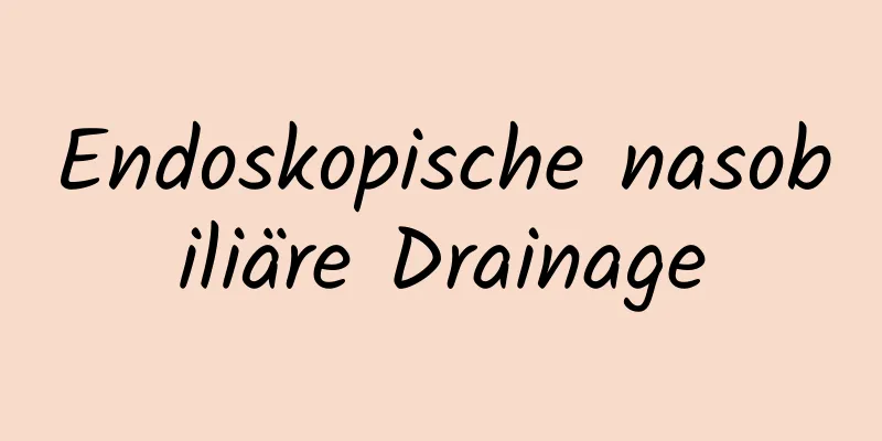 Endoskopische nasobiliäre Drainage