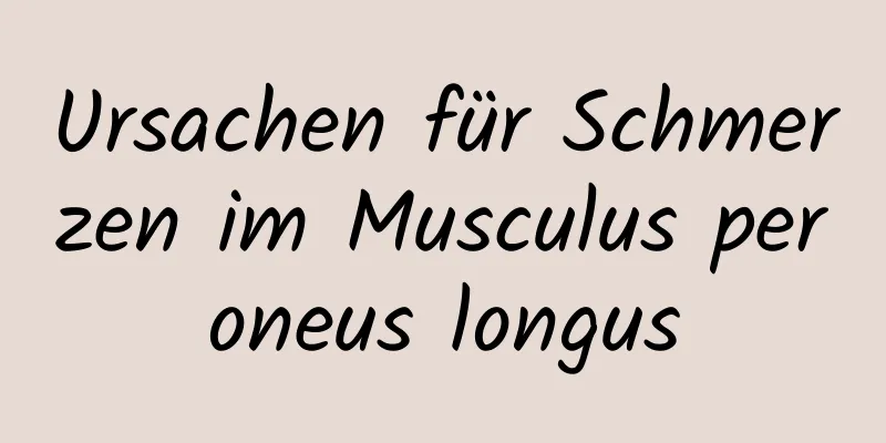 Ursachen für Schmerzen im Musculus peroneus longus