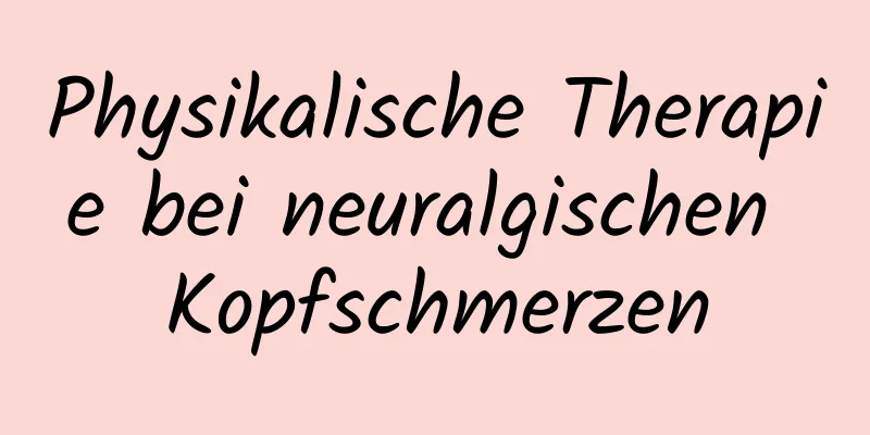 Physikalische Therapie bei neuralgischen Kopfschmerzen