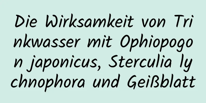 Die Wirksamkeit von Trinkwasser mit Ophiopogon japonicus, Sterculia lychnophora und Geißblatt