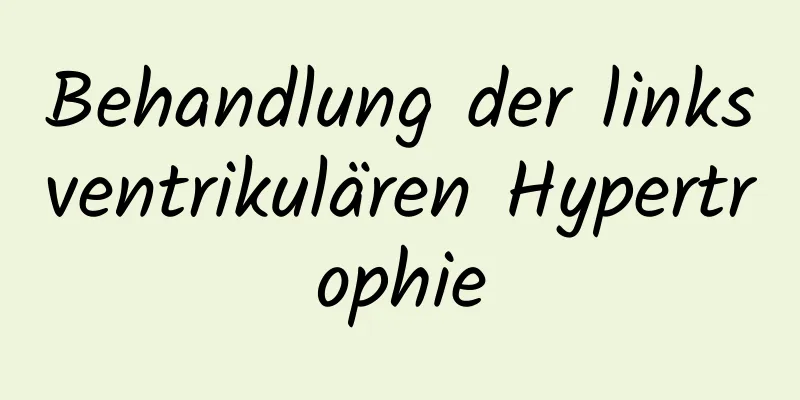 Behandlung der linksventrikulären Hypertrophie