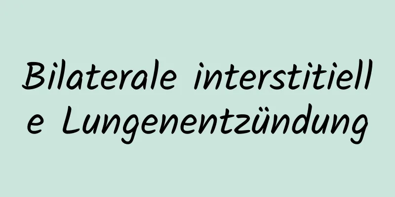 Bilaterale interstitielle Lungenentzündung