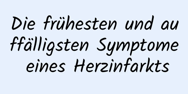 Die frühesten und auffälligsten Symptome eines Herzinfarkts