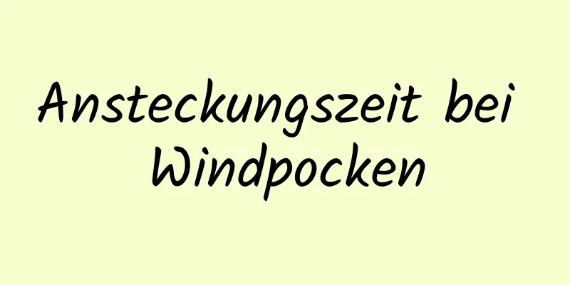 Ansteckungszeit bei Windpocken