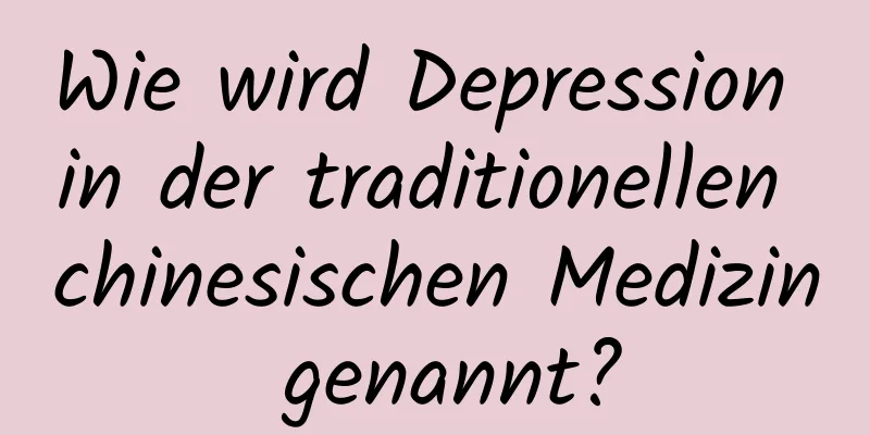 Wie wird Depression in der traditionellen chinesischen Medizin genannt?