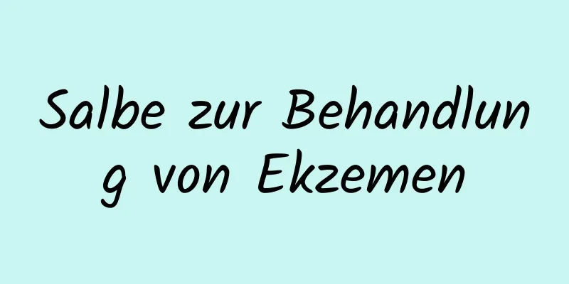 Salbe zur Behandlung von Ekzemen