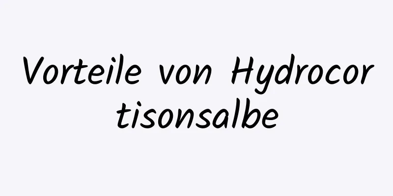 Vorteile von Hydrocortisonsalbe