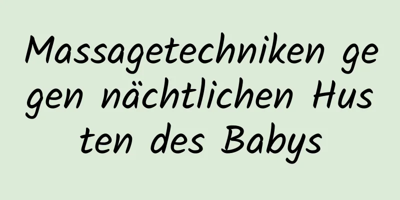 Massagetechniken gegen nächtlichen Husten des Babys