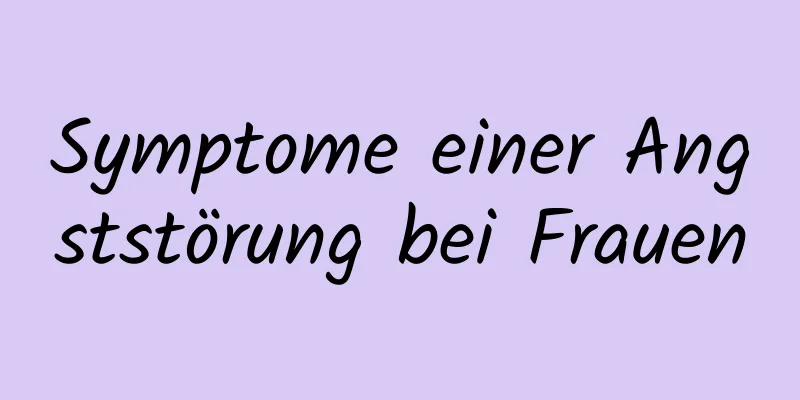 Symptome einer Angststörung bei Frauen