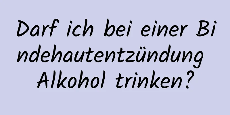 Darf ich bei einer Bindehautentzündung Alkohol trinken?