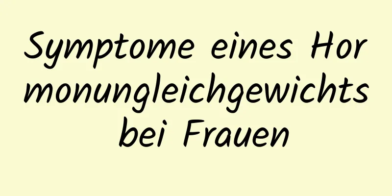 Symptome eines Hormonungleichgewichts bei Frauen